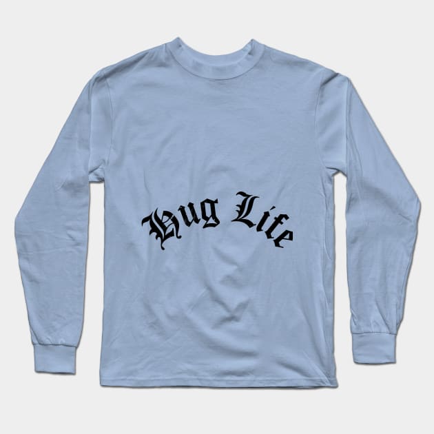 Hug Life Long Sleeve T-Shirt by Gimmickbydesign